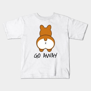 Go Away - Corgi Butt Kids T-Shirt